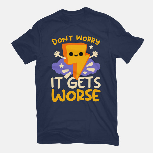 It Does Get Worse-Unisex-Basic-Tee-NemiMakeit