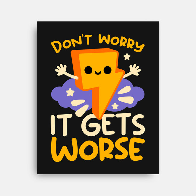 It Does Get Worse-None-Stretched-Canvas-NemiMakeit