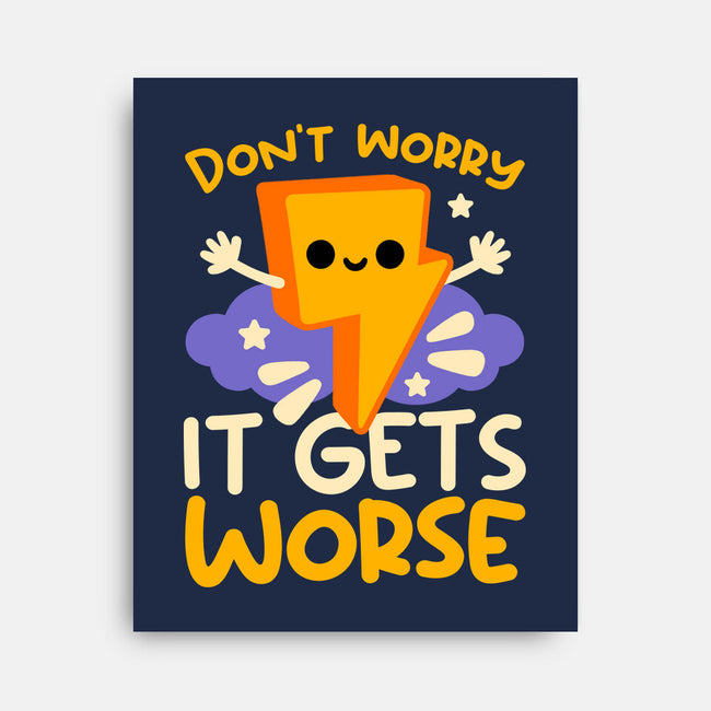 It Does Get Worse-None-Stretched-Canvas-NemiMakeit