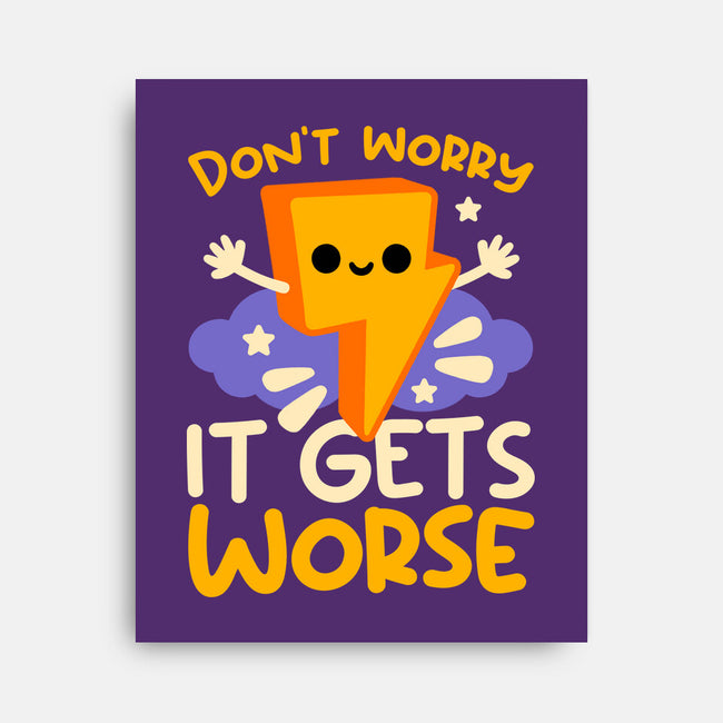 It Does Get Worse-None-Stretched-Canvas-NemiMakeit