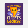 It Does Get Worse-None-Stretched-Canvas-NemiMakeit