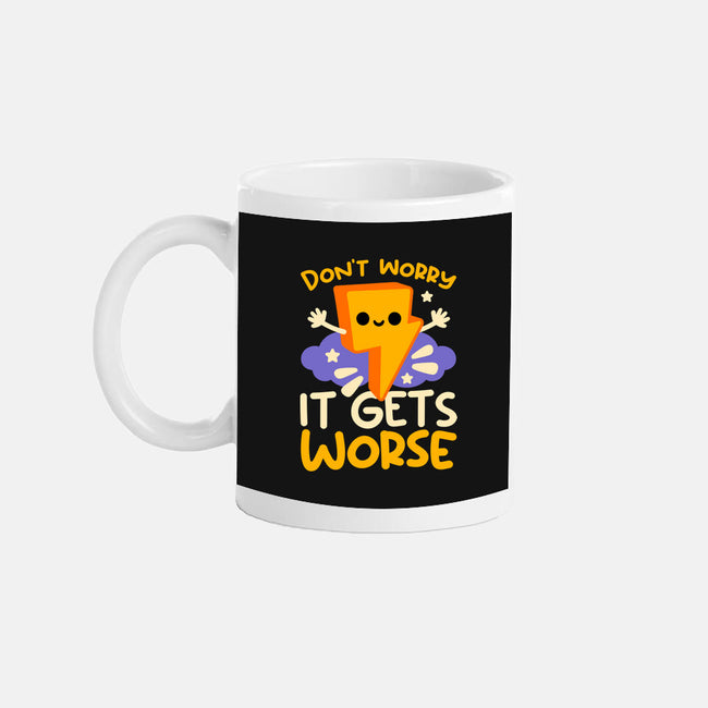 It Does Get Worse-None-Mug-Drinkware-NemiMakeit