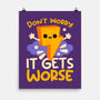 It Does Get Worse-None-Matte-Poster-NemiMakeit