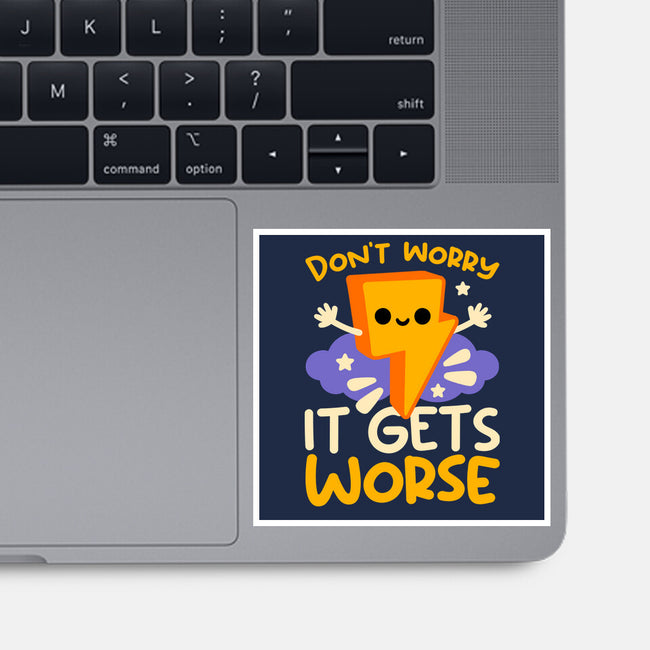 It Does Get Worse-None-Glossy-Sticker-NemiMakeit