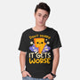 It Does Get Worse-Mens-Basic-Tee-NemiMakeit