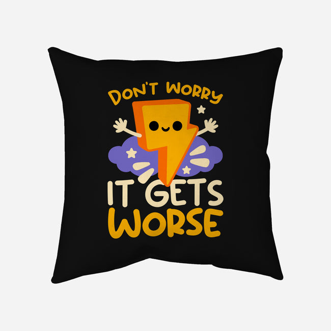 It Does Get Worse-None-Removable Cover w Insert-Throw Pillow-NemiMakeit