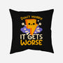 It Does Get Worse-None-Removable Cover w Insert-Throw Pillow-NemiMakeit