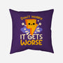 It Does Get Worse-None-Removable Cover w Insert-Throw Pillow-NemiMakeit