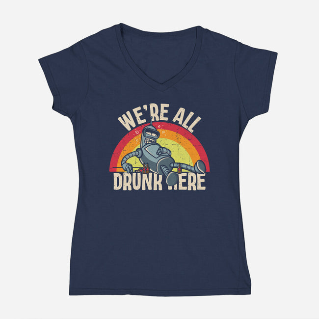We're All Drunk Here-Womens-V-Neck-Tee-turborat14