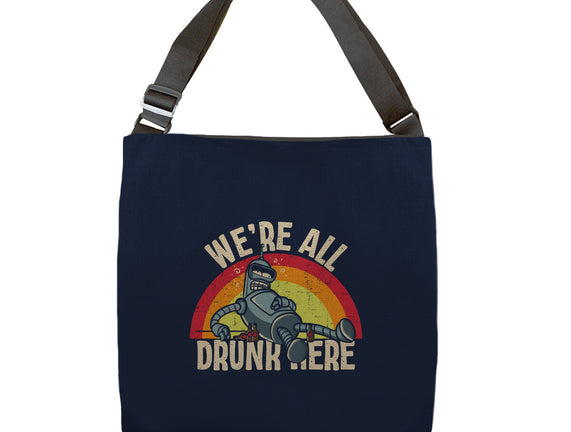 We're All Drunk Here