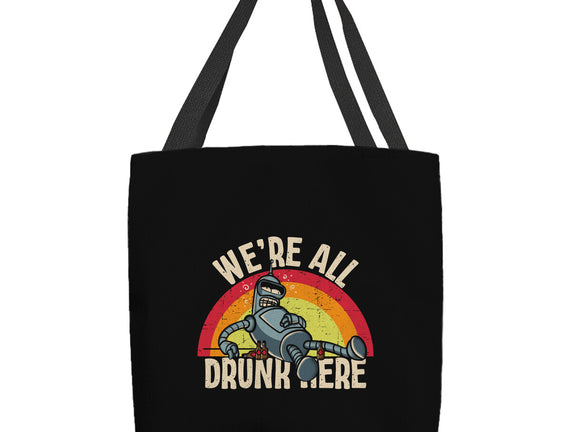 We're All Drunk Here