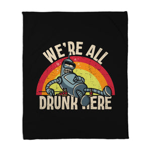 We're All Drunk Here