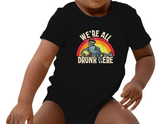 We're All Drunk Here