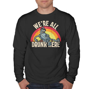 We're All Drunk Here