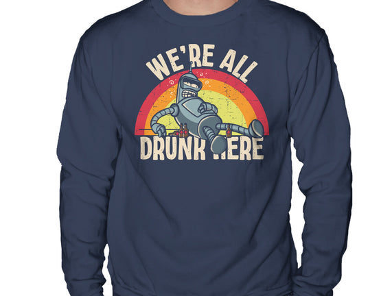We're All Drunk Here