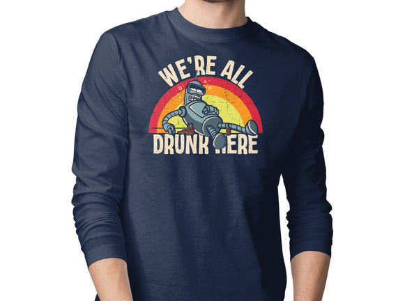 We're All Drunk Here