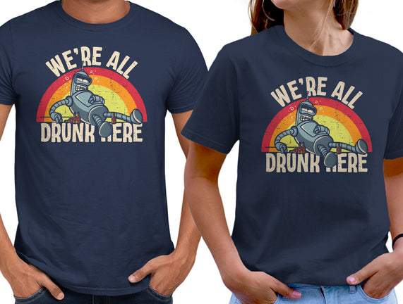 We're All Drunk Here