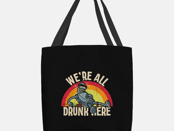 We're All Drunk Here