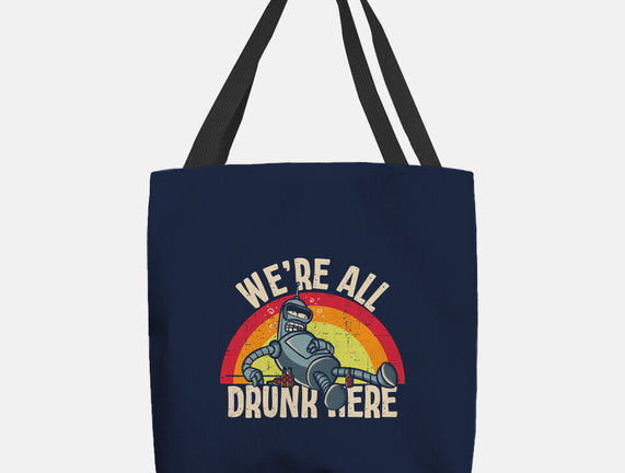 We're All Drunk Here