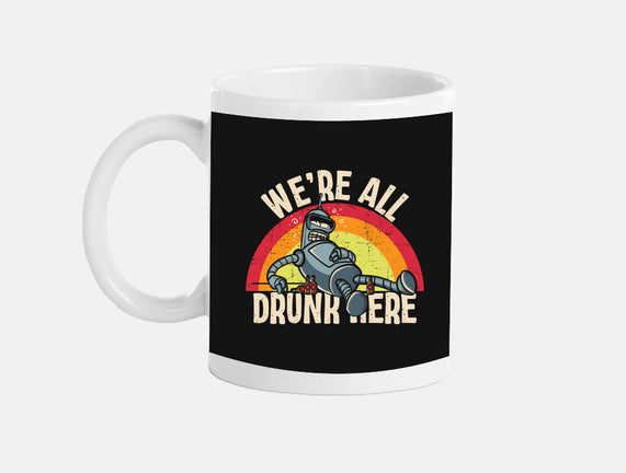 We're All Drunk Here
