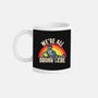 We're All Drunk Here-None-Mug-Drinkware-turborat14