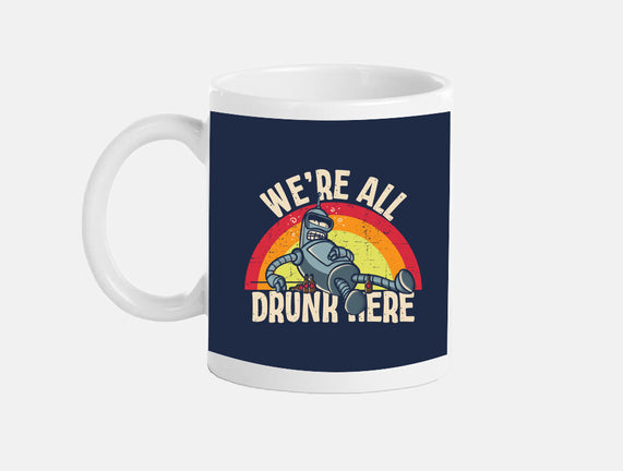We're All Drunk Here
