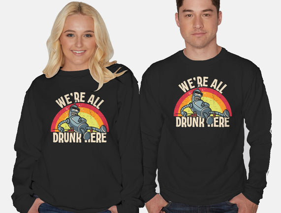 We're All Drunk Here