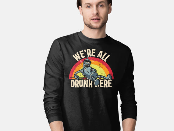 We're All Drunk Here