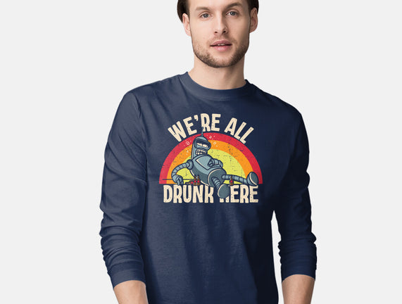 We're All Drunk Here
