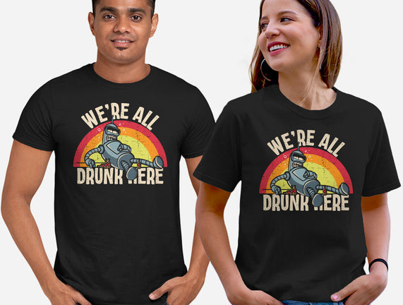 We're All Drunk Here