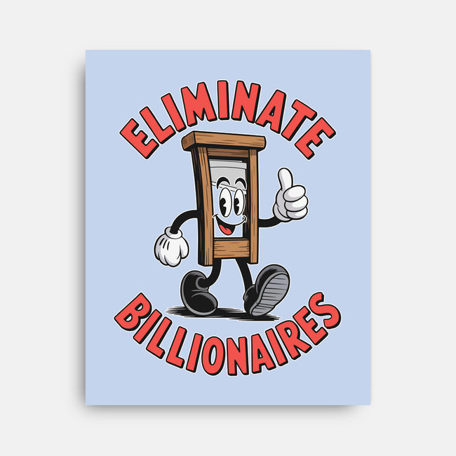 Eliminate Billionaires-None-Stretched-Canvas-RoboMega