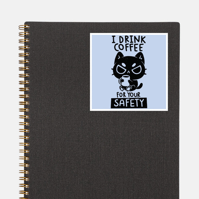 I Drink Coffee For Your Safety-None-Glossy-Sticker-koalastudio