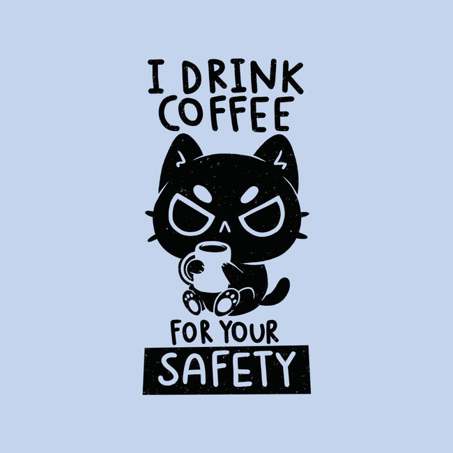 I Drink Coffee For Your Safety-Mens-Premium-Tee-koalastudio