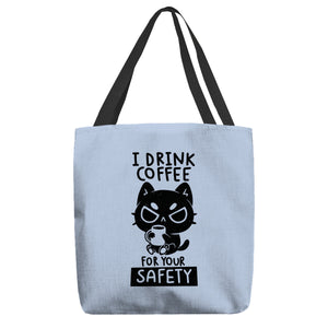 I Drink Coffee For Your Safety