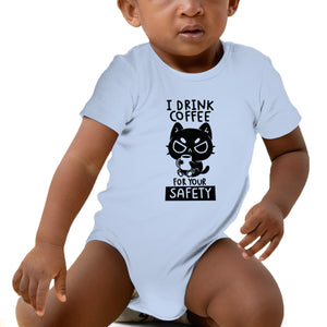 I Drink Coffee For Your Safety