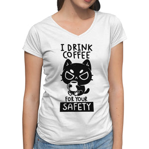 I Drink Coffee For Your Safety