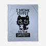 I Drink Coffee For Your Safety-None-Fleece-Blanket-koalastudio