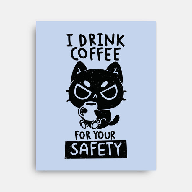 I Drink Coffee For Your Safety-None-Stretched-Canvas-koalastudio