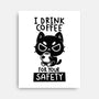 I Drink Coffee For Your Safety-None-Stretched-Canvas-koalastudio