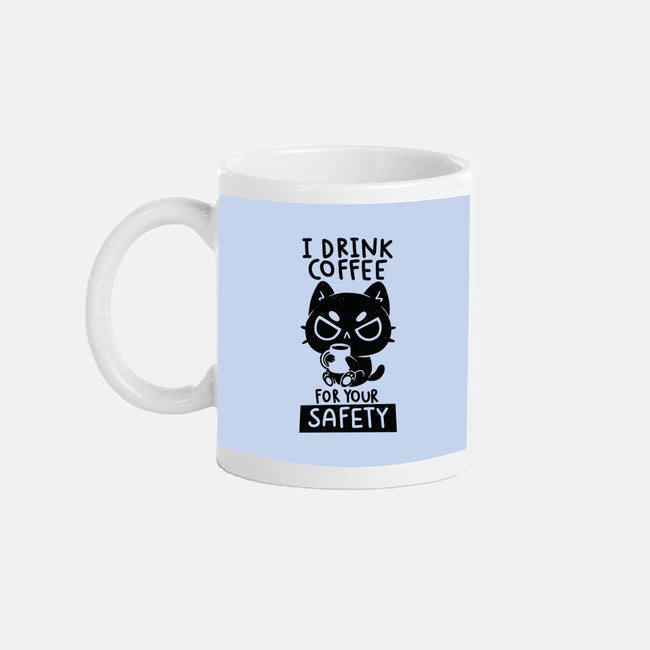 I Drink Coffee For Your Safety-None-Mug-Drinkware-koalastudio