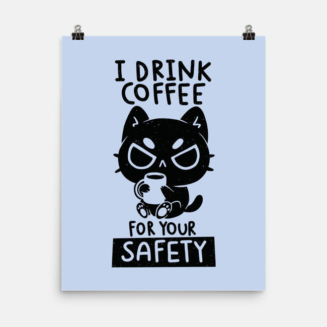 I Drink Coffee For Your Safety-None-Matte-Poster-koalastudio