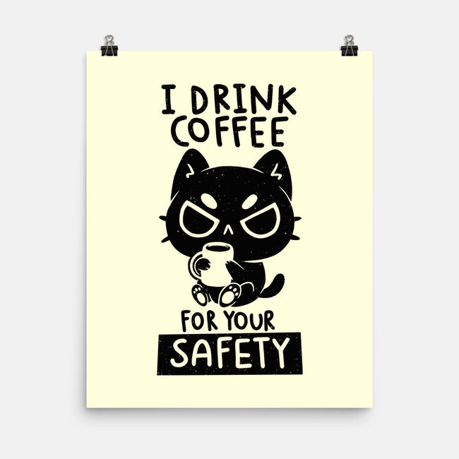I Drink Coffee For Your Safety-None-Matte-Poster-koalastudio