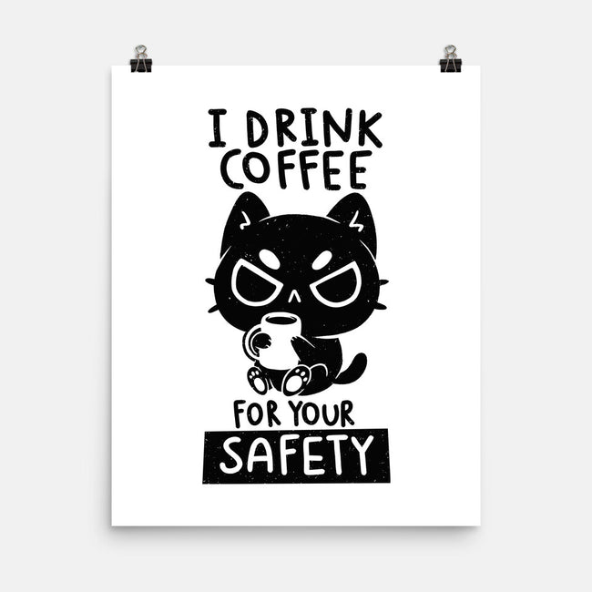 I Drink Coffee For Your Safety-None-Matte-Poster-koalastudio