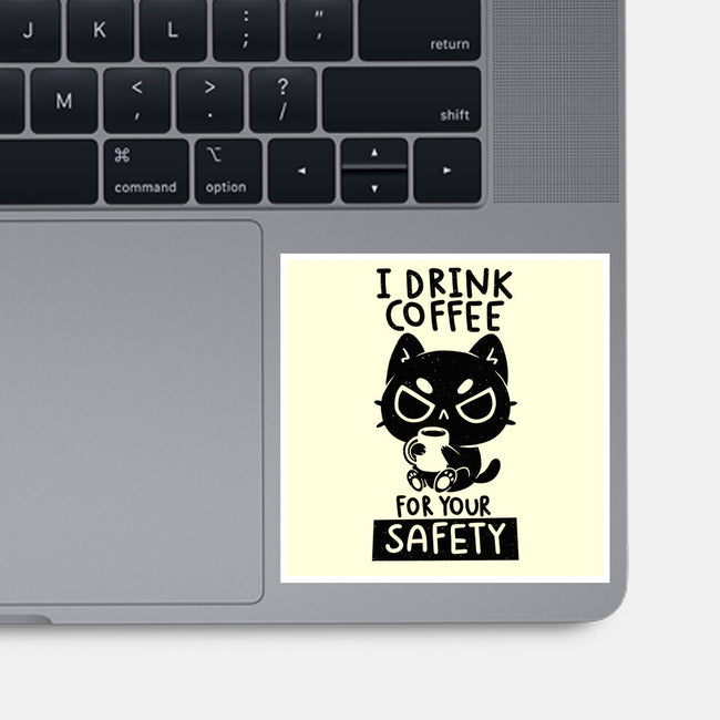 I Drink Coffee For Your Safety-None-Glossy-Sticker-koalastudio