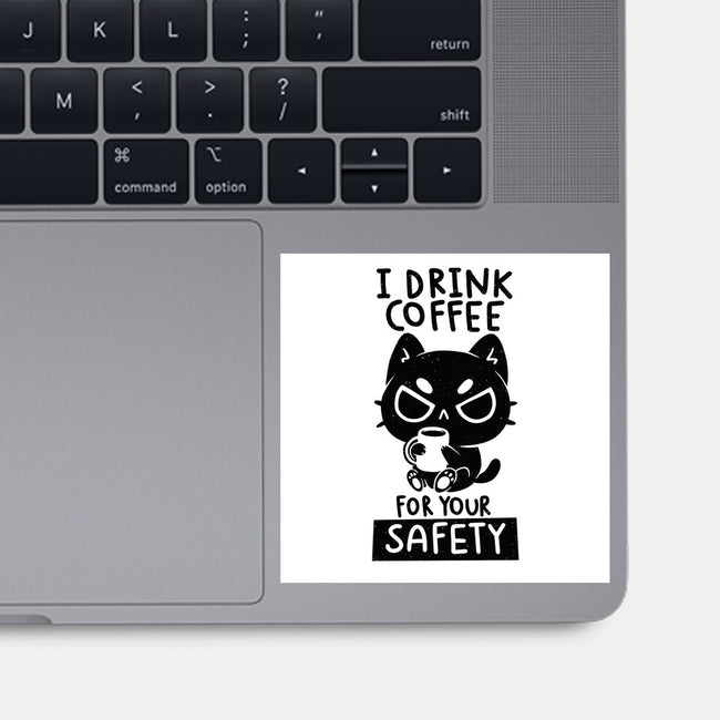 I Drink Coffee For Your Safety-None-Glossy-Sticker-koalastudio