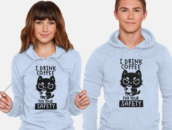 I Drink Coffee For Your Safety
