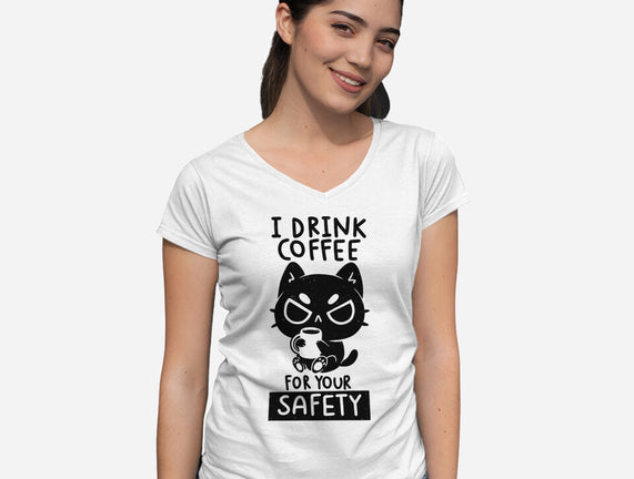 I Drink Coffee For Your Safety