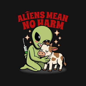 Aliens Mean No Harm