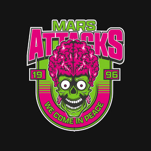 Mars Attacks We Come In Peace