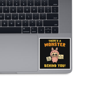 There's A Monster Behind You